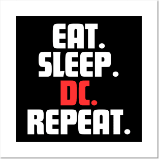 EAT. SLEEP. DC. REPEAT. Posters and Art